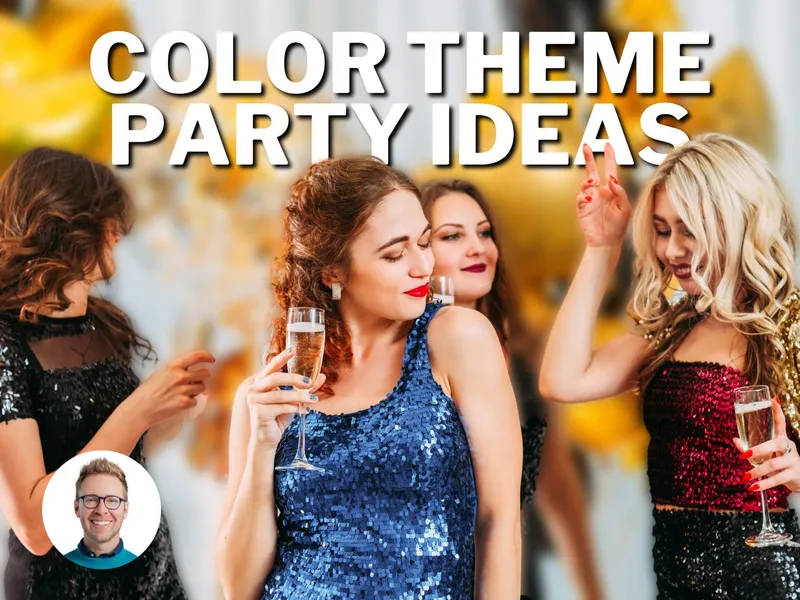 Header Title: Color Theme Party Ideas, a photo of 4 women dancing and having a drink, and a headshot of Nick Gray at the bottom-left.