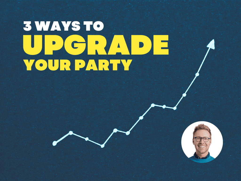 Upgrade your party featured image