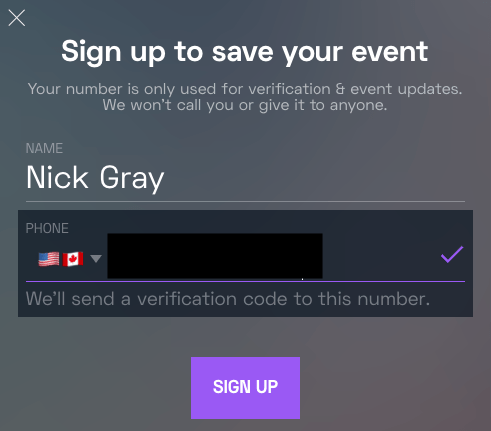 a name field: that says Nick Gray and a phone number field that is covered in black and a button that says Sign Up at the bottom